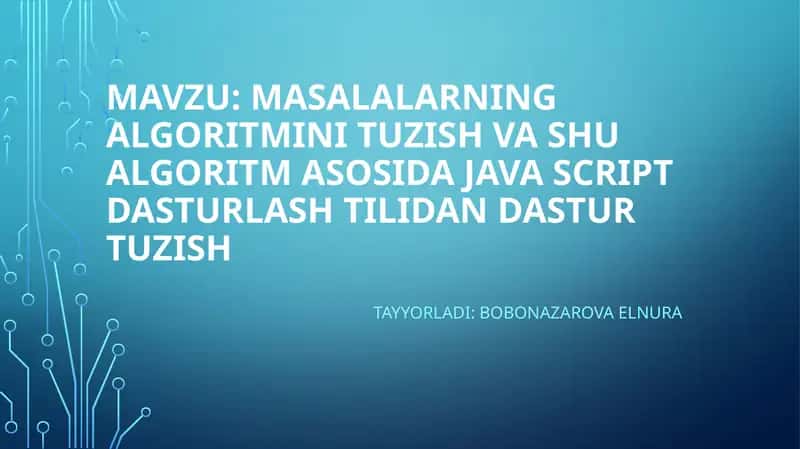 Algoritm tushunchasi va uni tuzish bosqichlari