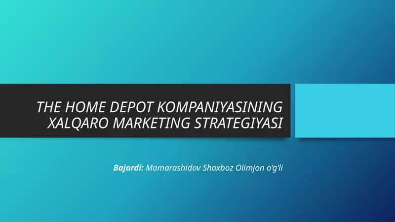 THE HOME DEPOT KOMPANIYASINING XALQARO MARKETING STRATEGIYASI