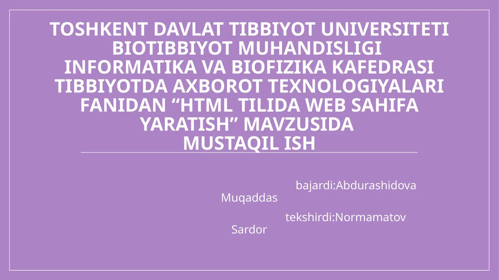 TIBBIYOTDA AXBOROT TEXNOLOGIYALARI FANIDAN “HTML TILIDA WEBSAHIFA YARATISH” MAVZUSIDA MUSTAQIL ISH