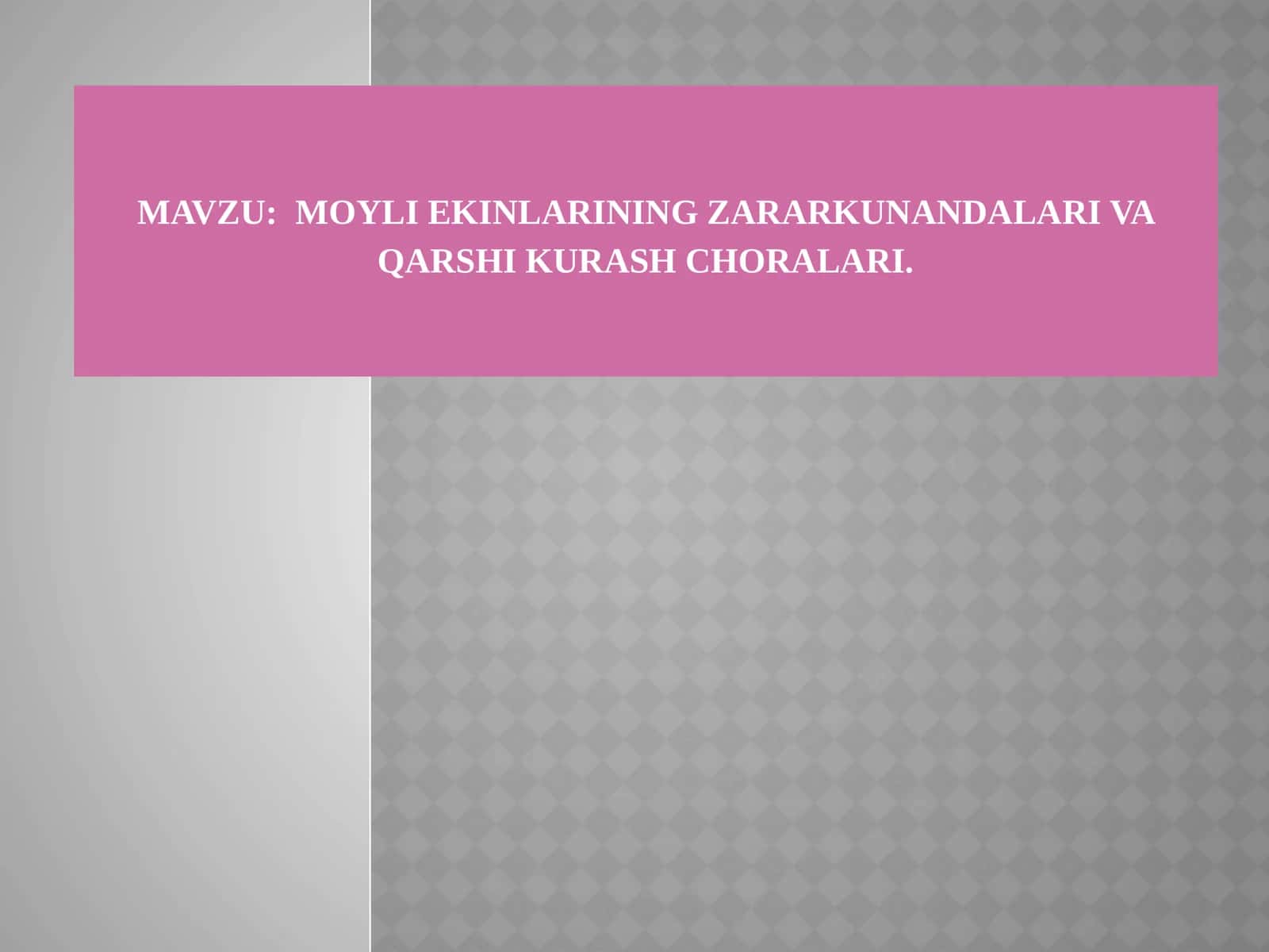 MOYLI EKINLARINING ZARARKUNANDALARI VA QARSHI KURASH CHORALARI