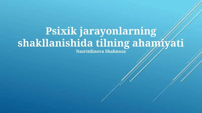 Psixik jarayonlarning shakllanishida tilning ahamiyati