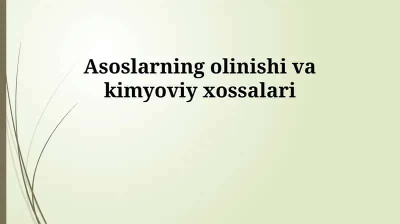 Asoslarning olinishi va kimyoviy xossalari