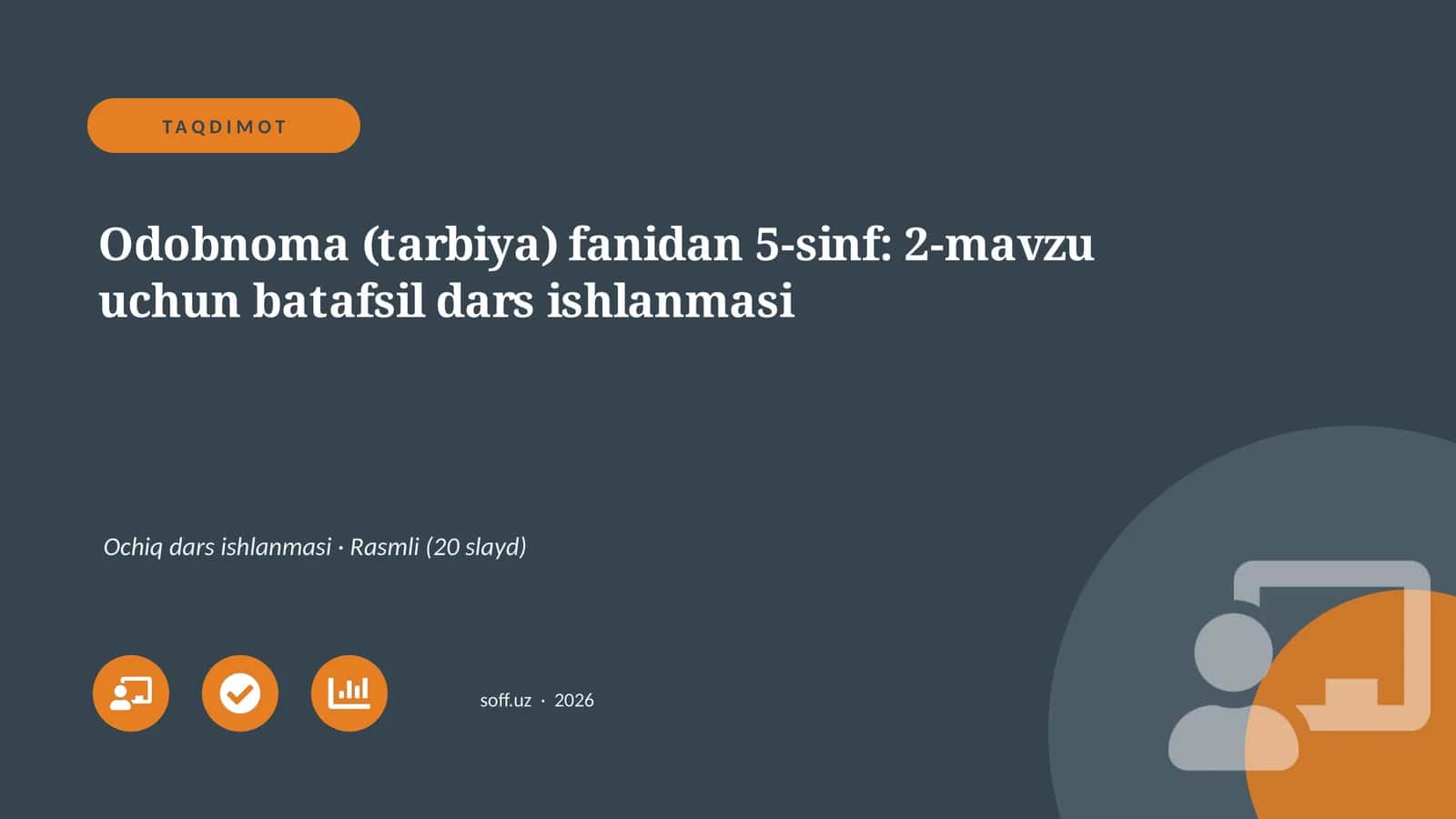 Odobnoma (tarbiya) fanidan 5-sinf: 2-mavzu uchun batafsil dars ishlanmasi