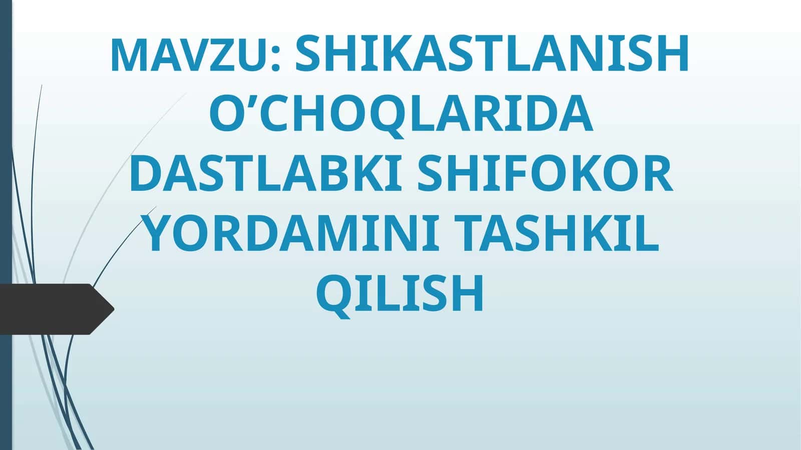 SHIKASTLANISHO’CHOQLARIDA DASTLABKI SHIFOKOR YORDAMINI TASHKIL QILISH
