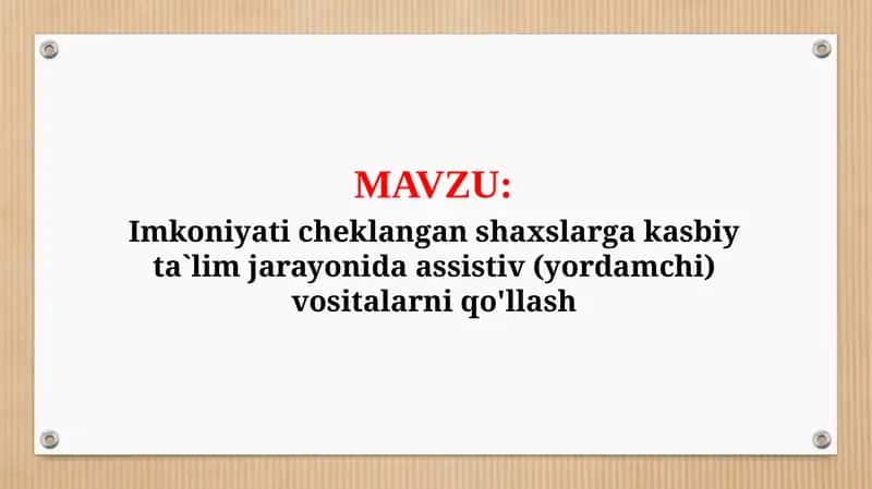 Imkoniyati cheklangan shaxslarga kasbiy ta`lim jarayonida assistiv (yordamchi) vositalarni qo'llash