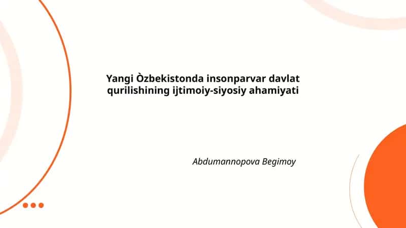 Yangi Òzbekistonda insonparvar davlat qurilishining ijtimoiy-siyosiy ahamiyati