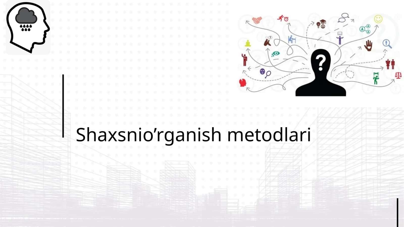 Shaxsni o’rganish metodlari