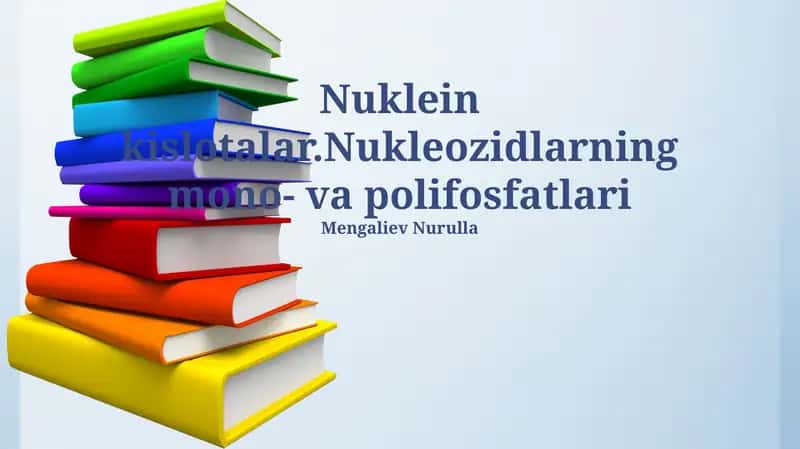 Nuklein kislotalar.Nukleozidlarning mono- va polifosfatlari