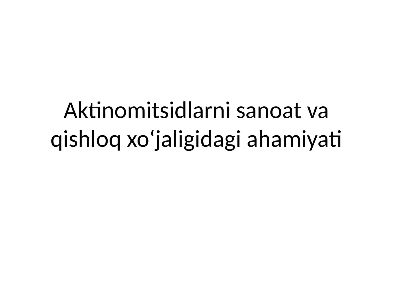 Aktinomitsidlarni sanoat va qishloq xo‘jaligidagi ahamiyati