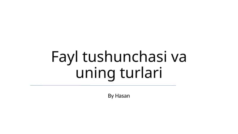 Fayl tushunchasi va uning turlari