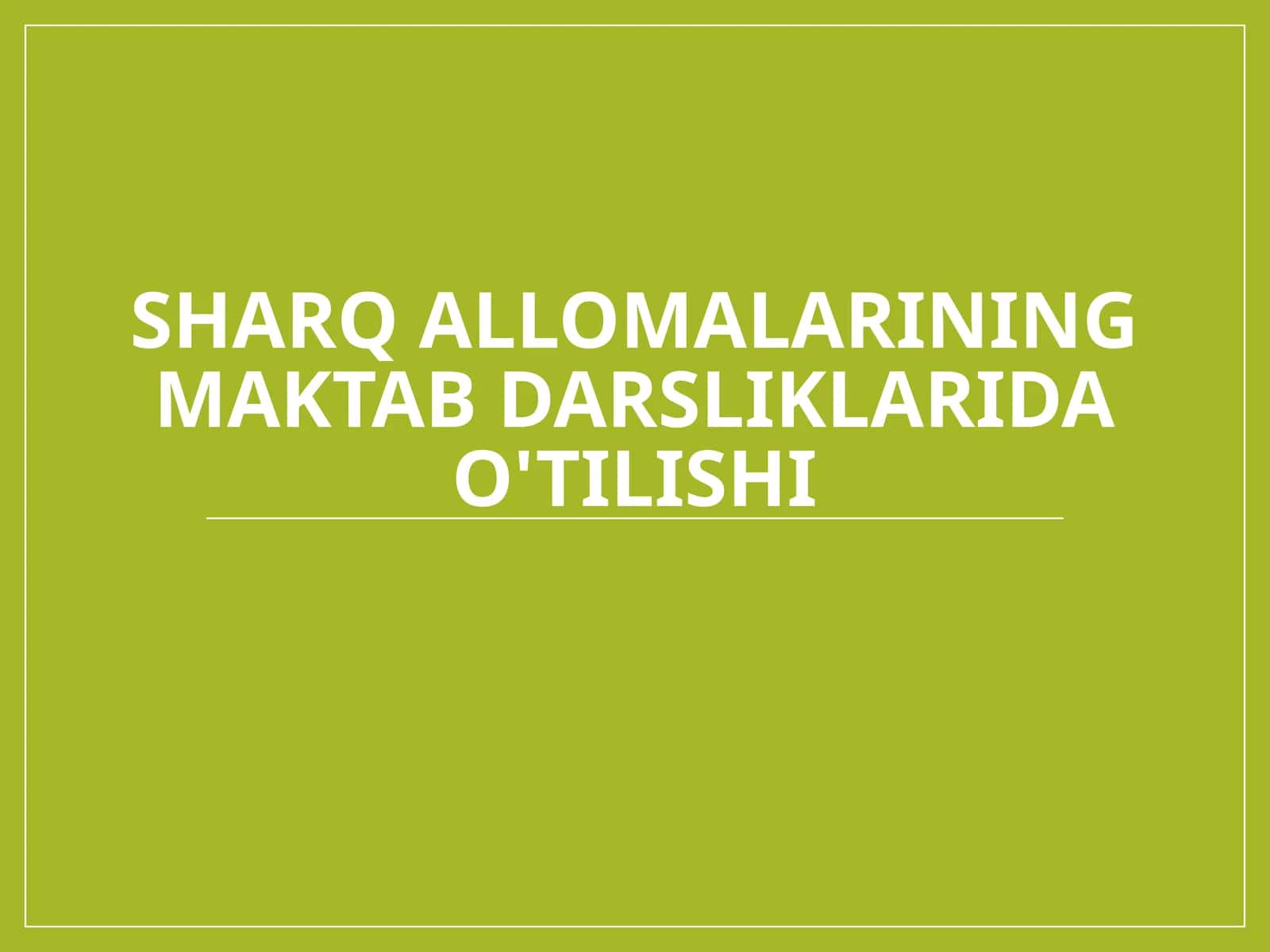 Sharq allomalarining maktab darsliklarida o'tilishi