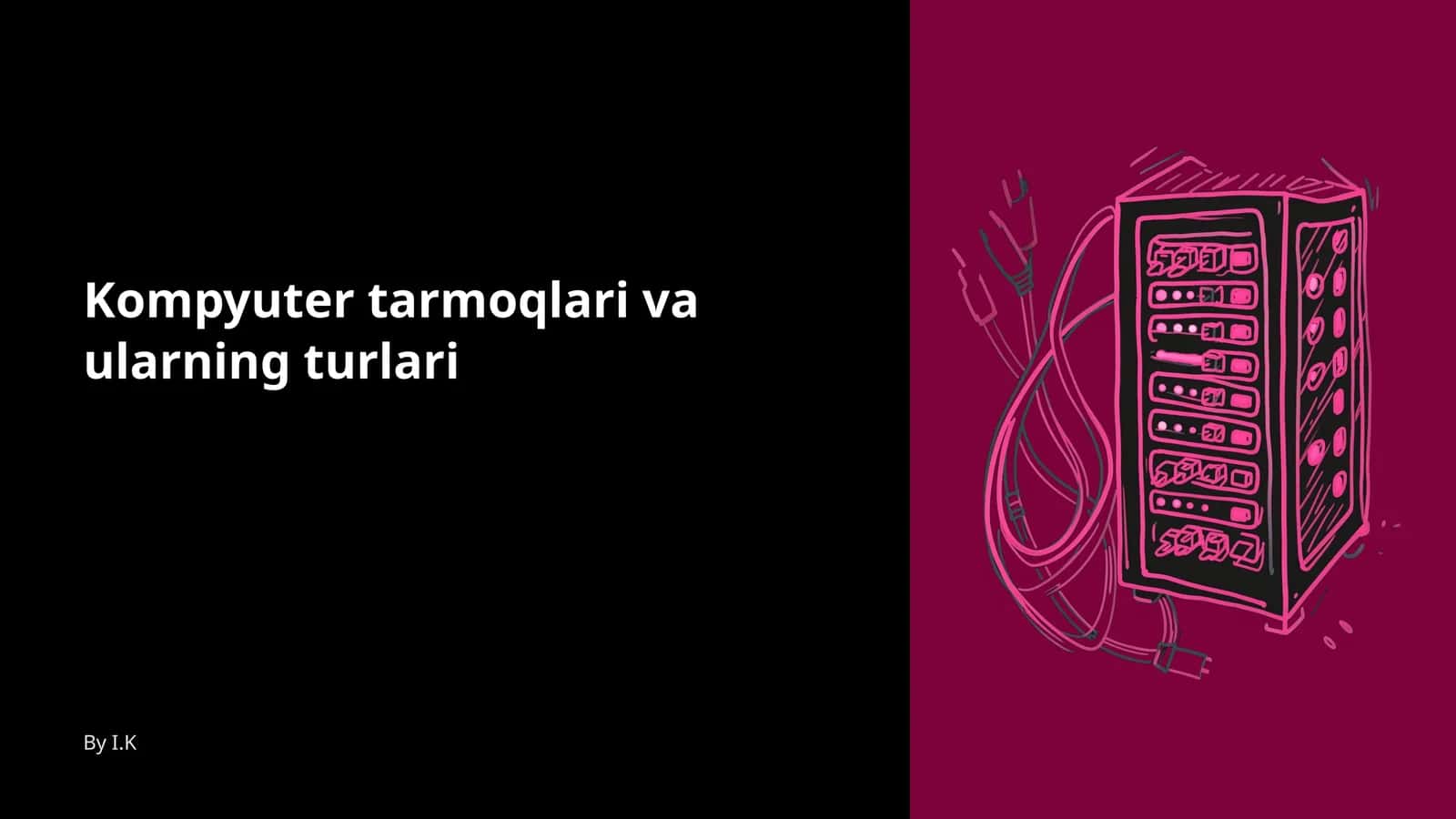 Kompyuter tarmoqlari va ularning turlari