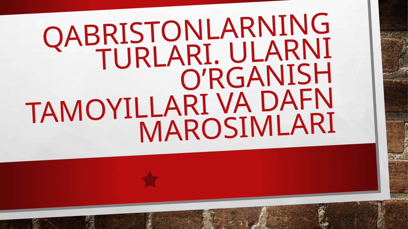 Qabristonlarning turlari.UlarniO’rganish tamoyillari va Dafn marosimlari