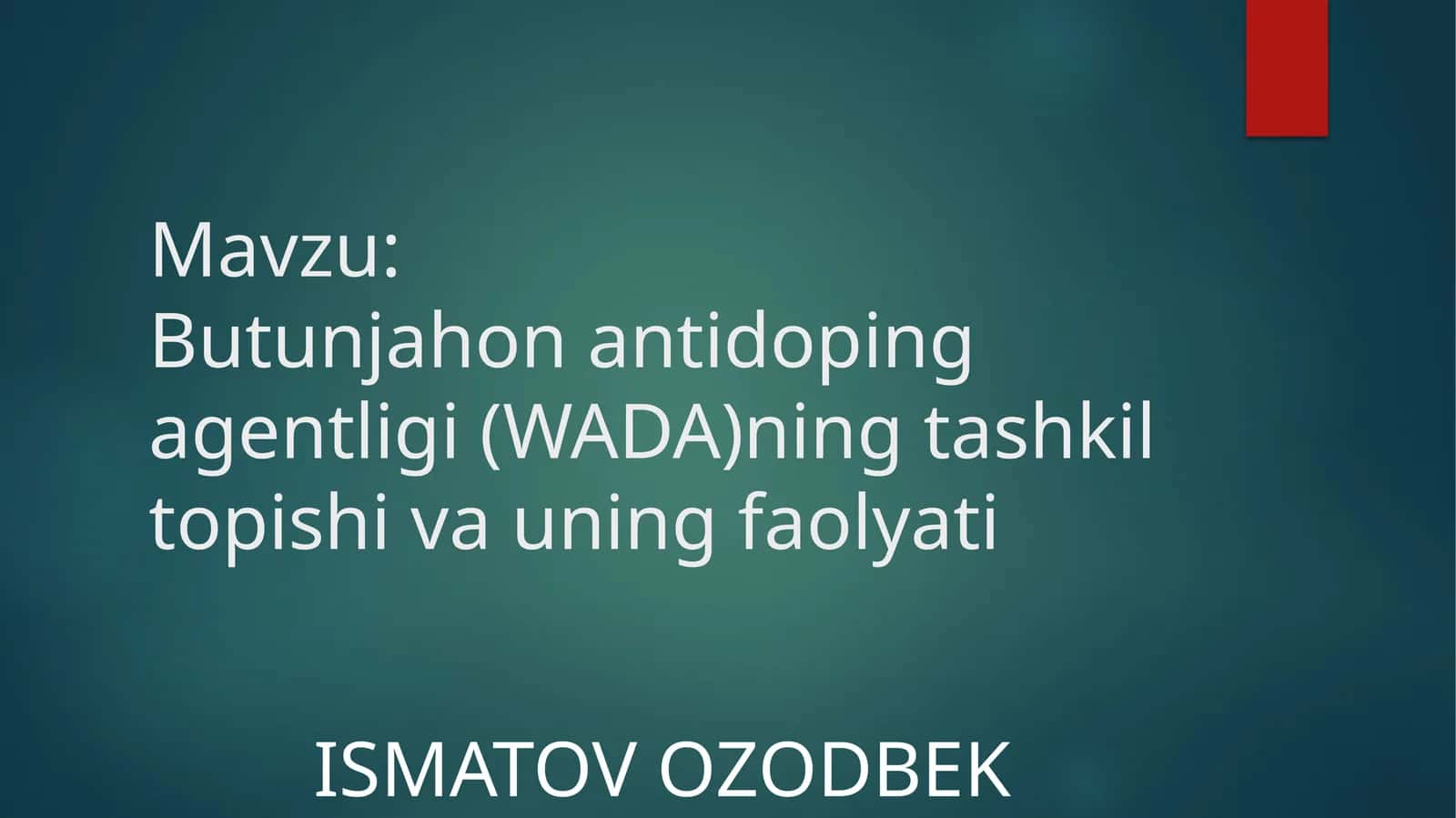 Butunjahon antidoping agentligi (WADA)ning tashkili va uning faolyati