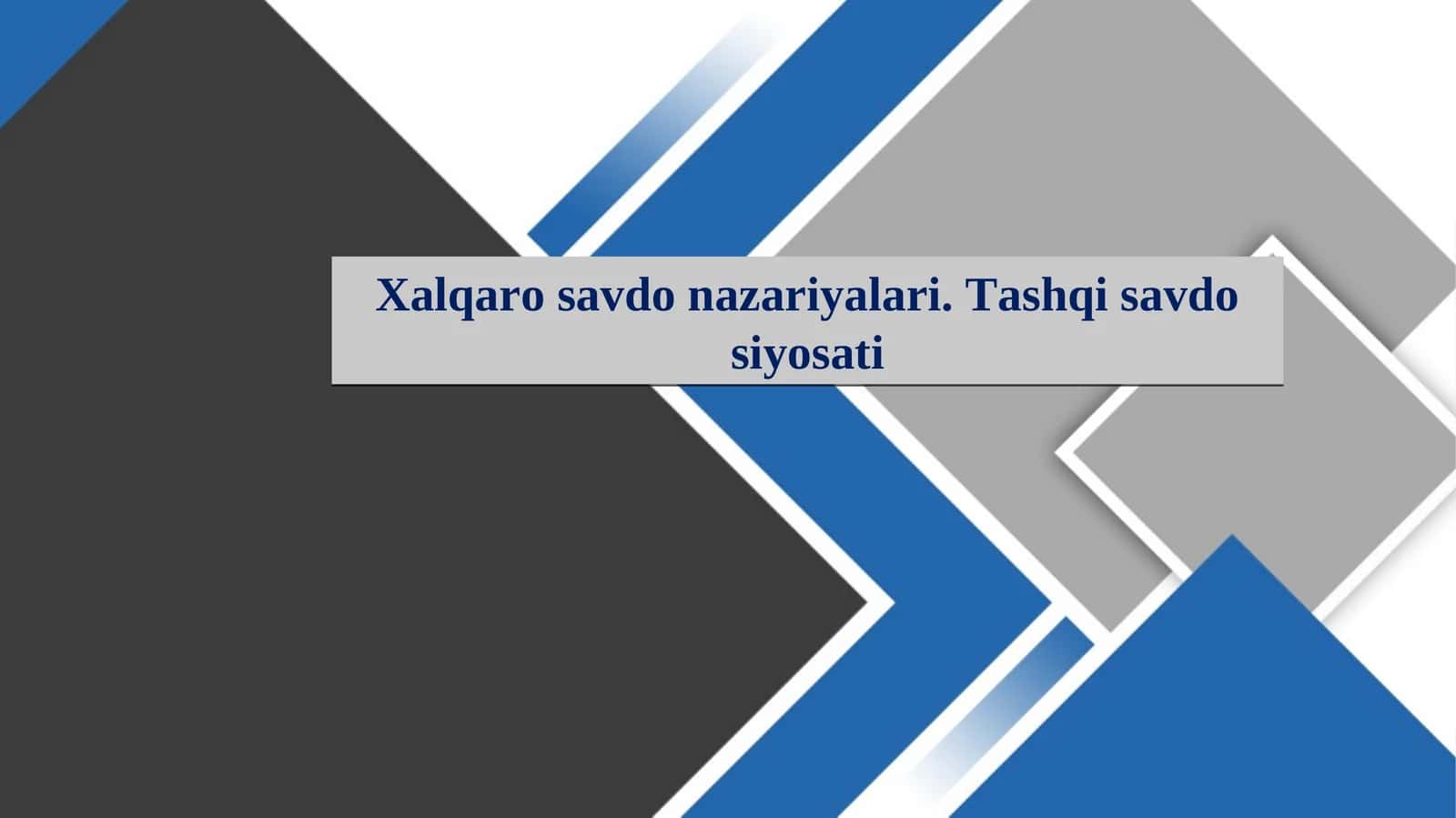Xalqaro savdo nazariyalari. Tashqi savdo siyosati