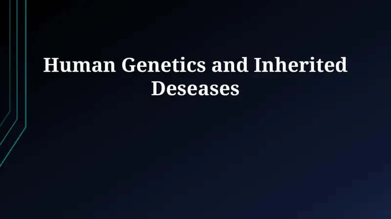 Human Genetics and Inherited Deseases