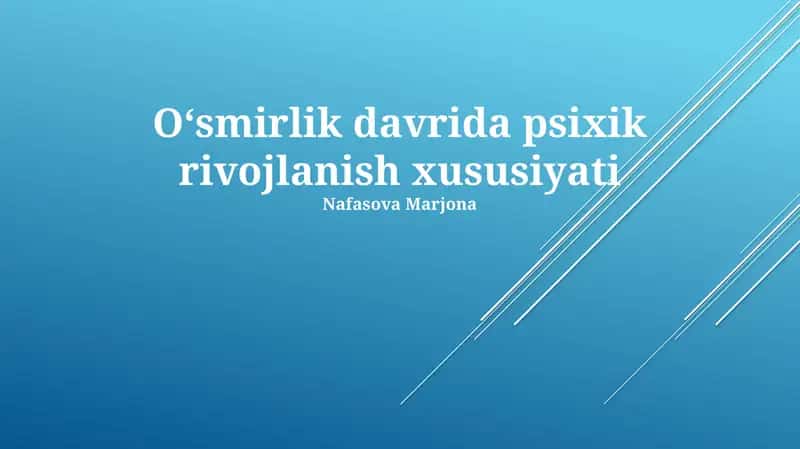 Oʻsmirlik davrida psixik rivojlanish xususiyati