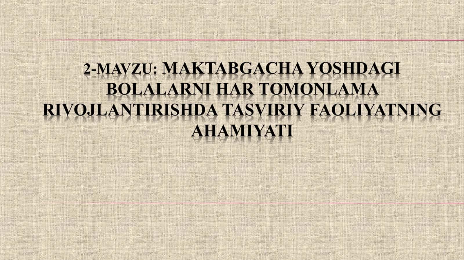 Tasviriy faoliyat – estetik tarbiyaning zaruriy vositasi sifatida