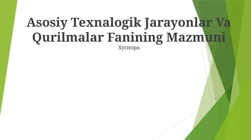 Asosiy Texnalogik Jarayonlar Va Qurilmalar Fanining Mazmuni