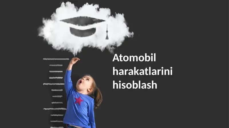 Atomobil harakatlarini hisoblash