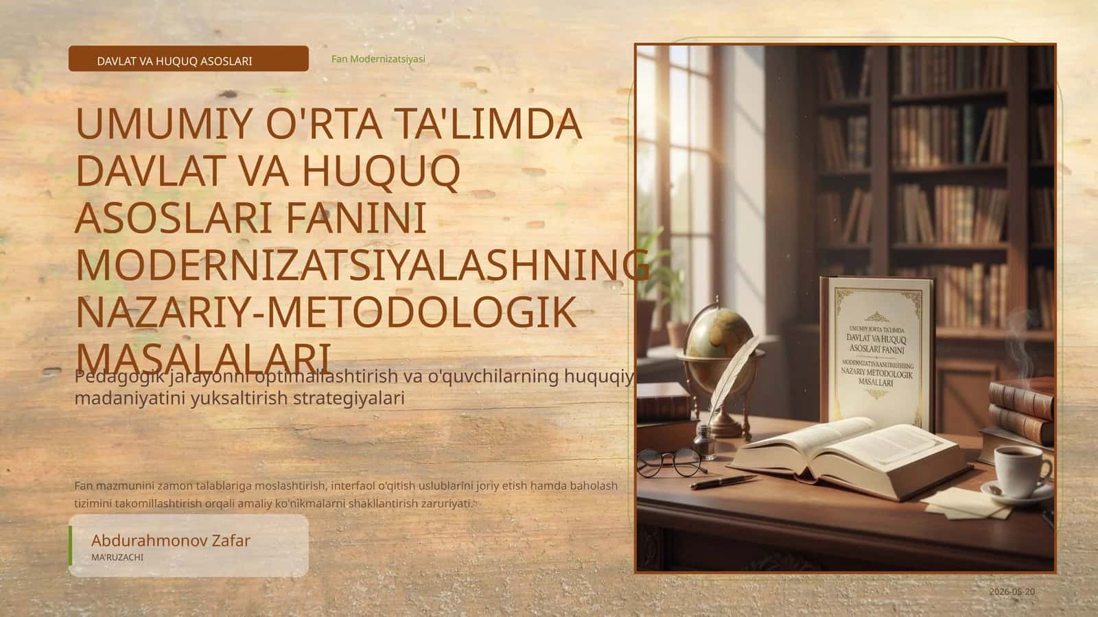 Umumiy orta talimda davlat va xuquq asoslari fanini madernizatsiyalashtirishning nazarit metadalogik masalalari