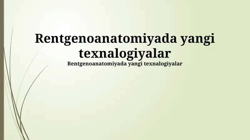 Rentgen anatomiyasida yangi texnalogiyalar