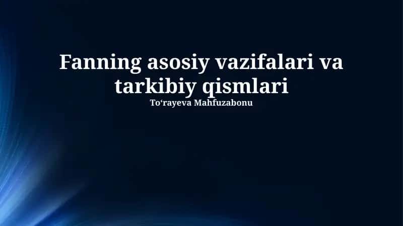 Fanning asosiy vazifalari va tarkibiy qismlari