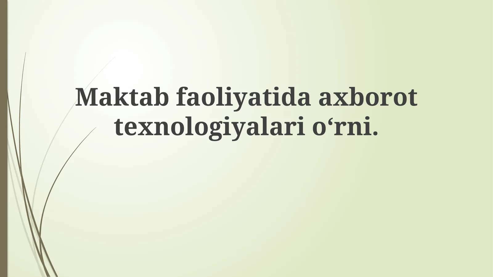 Maktab faoliyatida axborot texnologiyalari oʻrni