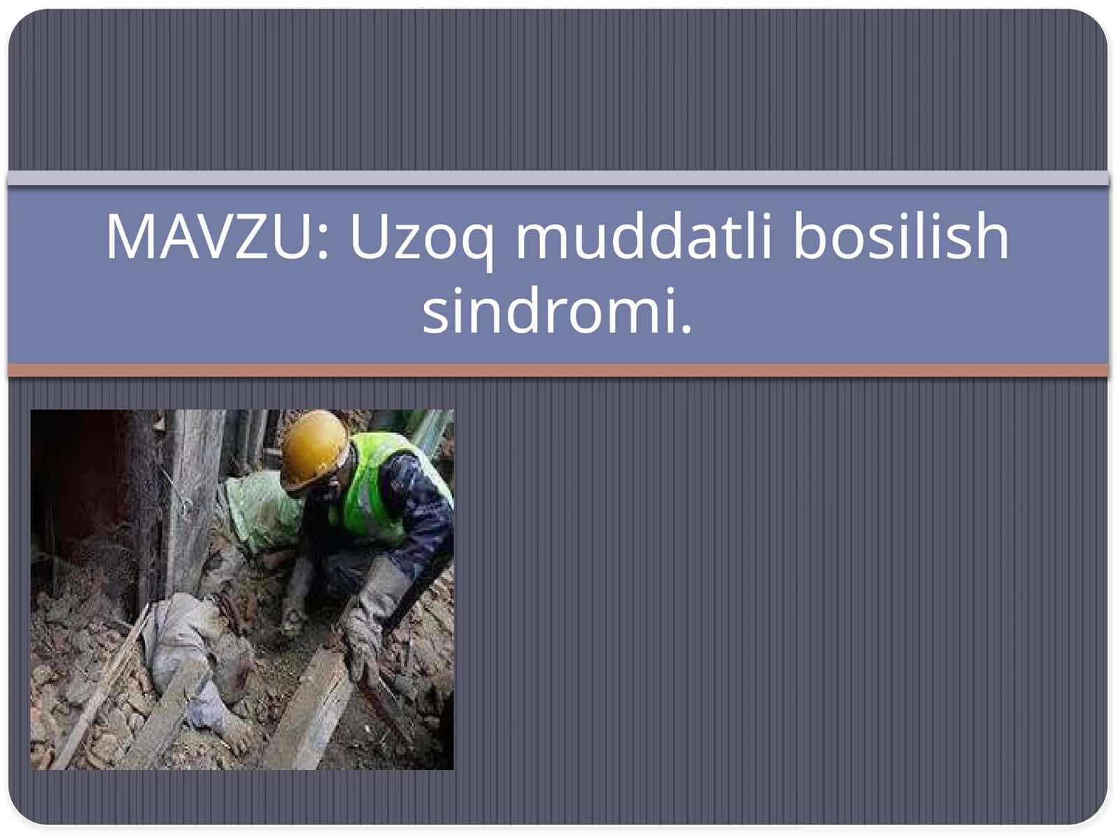 Uzoq muddatli bosilish sindromi.