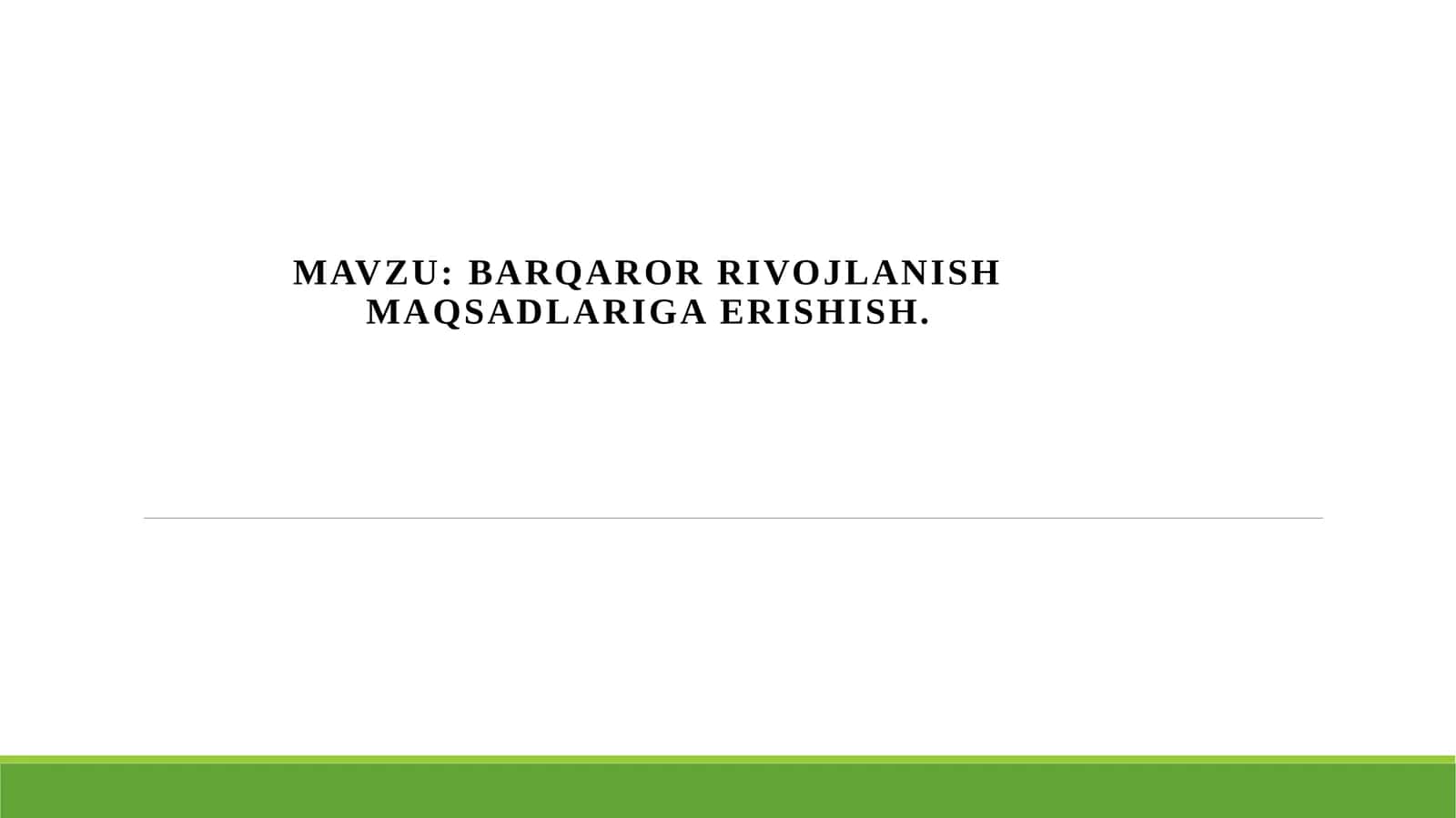 Barqaror rivojlanish maqsadlariga erishish.
