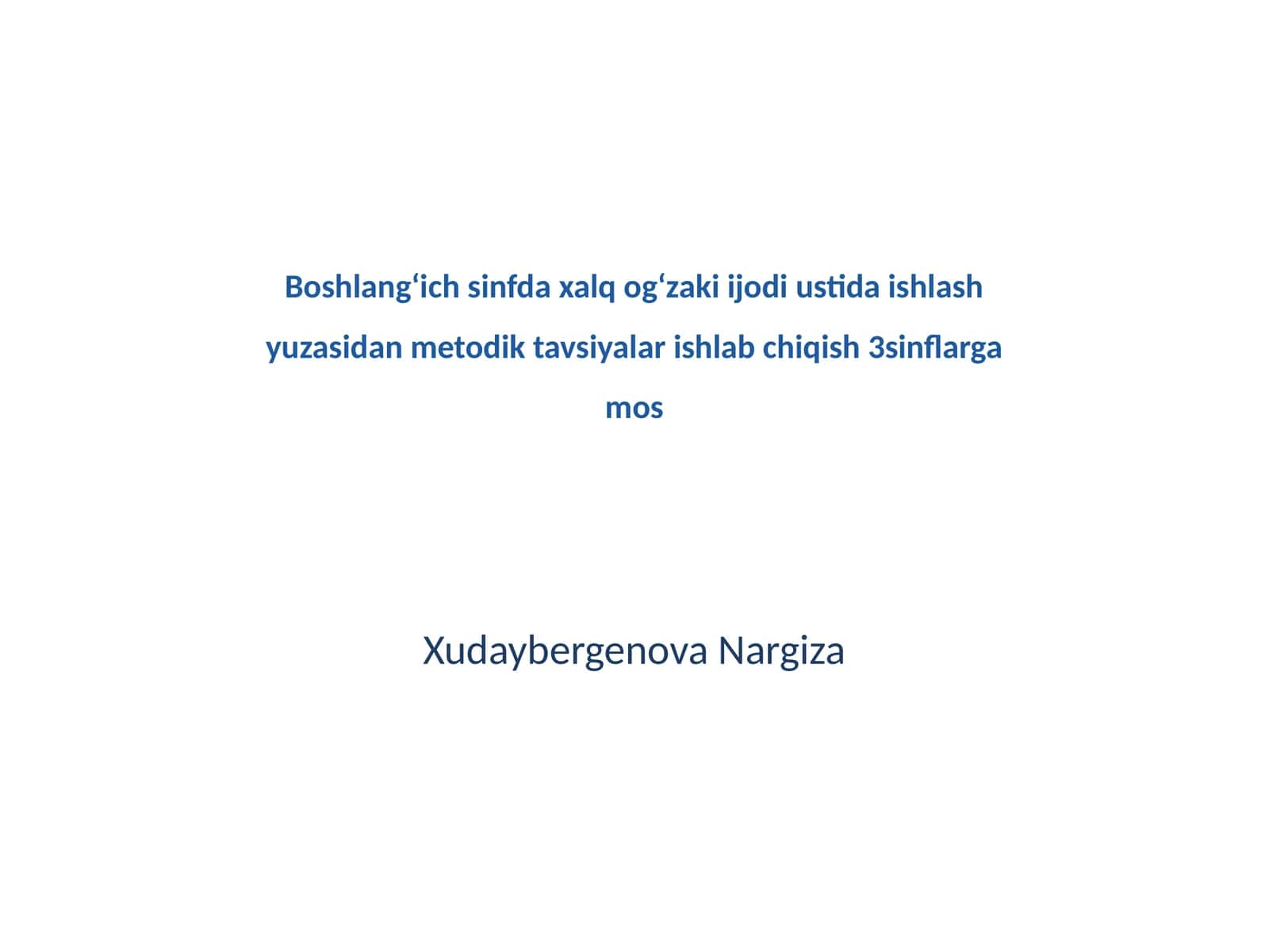 Ishlash usullari Boshlangʻich sinfda xalq ogʻzaki ijodi ustida metodik tavsiyalar
