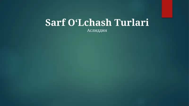 Sarf OʻLchash Turlari