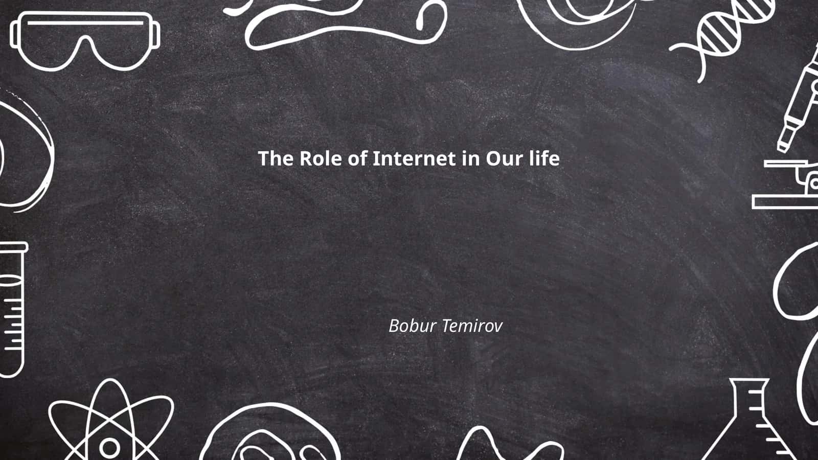 The Role of Internet in Our life