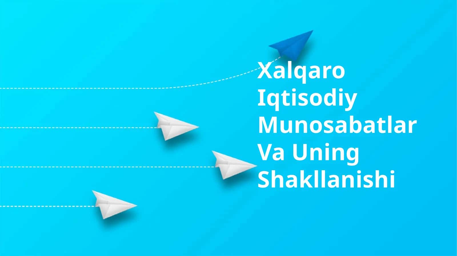 Xalqaro Iqtisodiy Munosabatlar Va Uning Shakllanishi