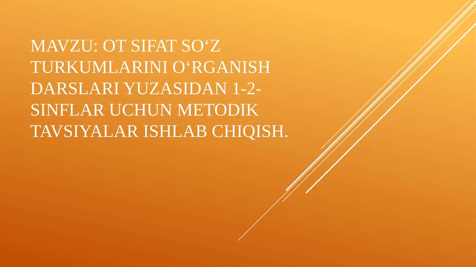 Otsifatsoʻzturkumlarinioʻrganishdarslariyuzasidan1-2-sinflaruchunmetodiktavsiyalarishlabchiqish