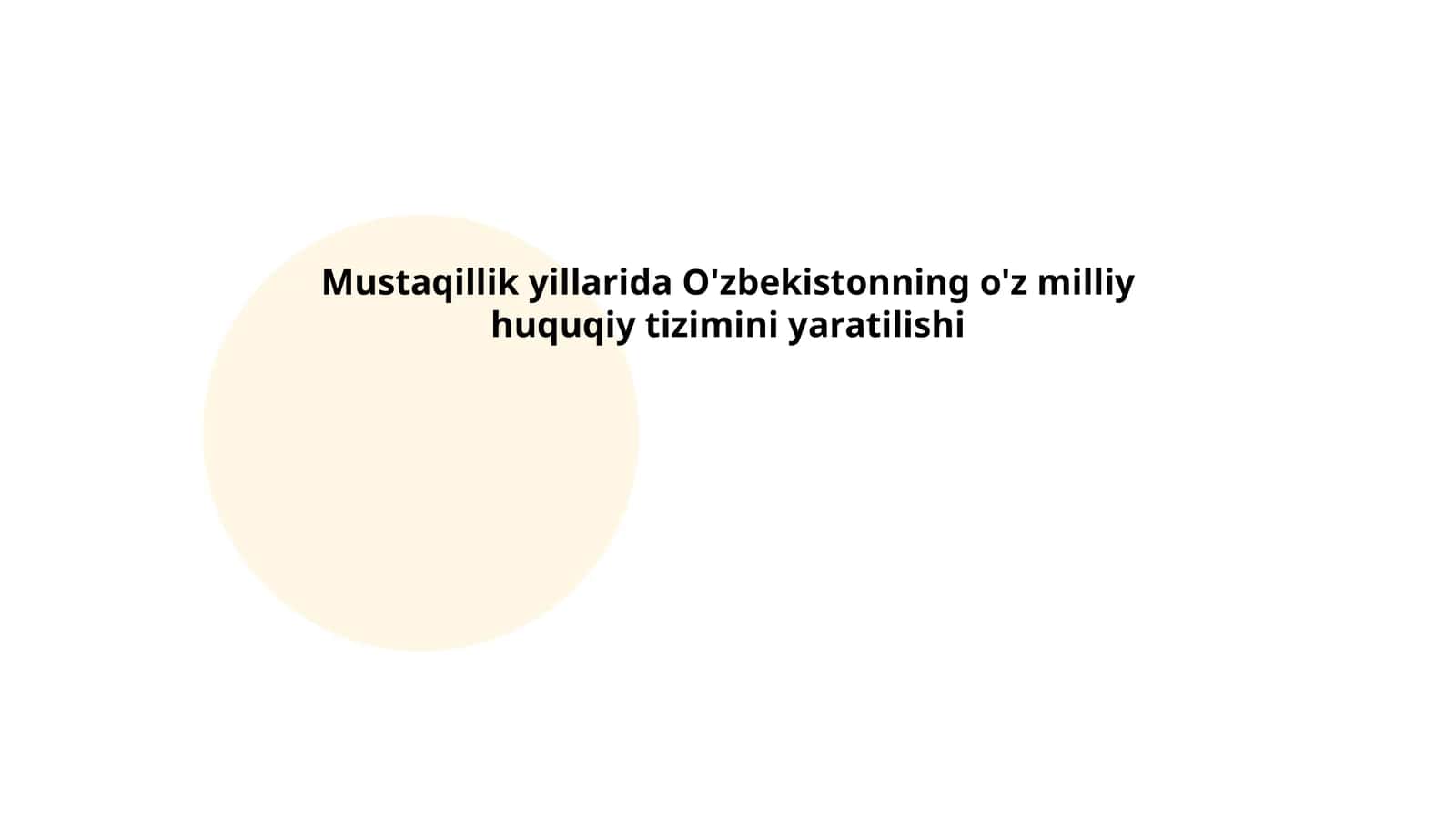 Mustaqillik yillarida O'zbekistonning o'z milliy huquqiy tizimini yaratilishi