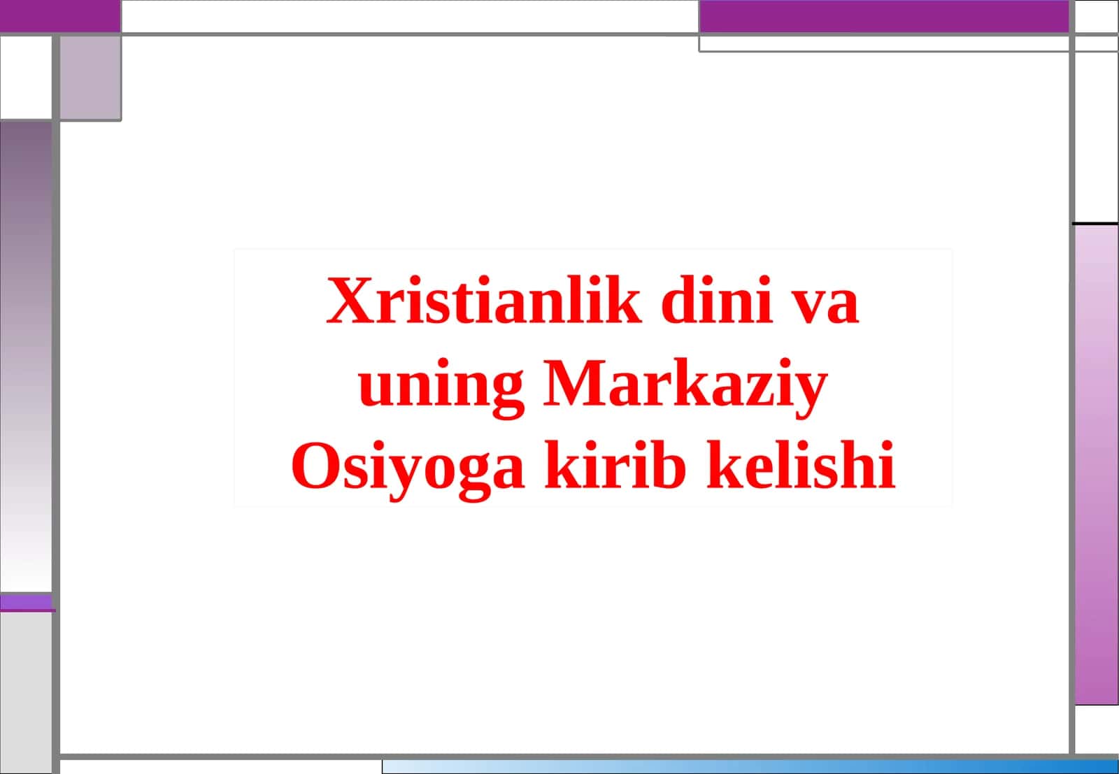 Xristianlik diniva uning Markaziy Osiyoga kirib kelishi