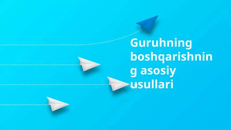 Guruhning boshqarishning asosiy usullari