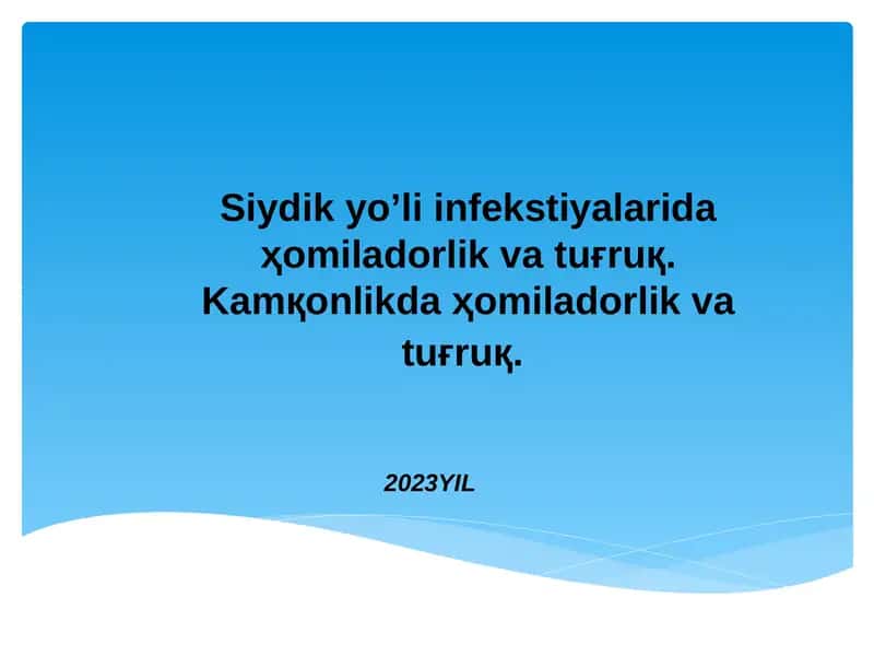 Siydik yo’li infekstiyalarida ҳomiladorlik va tuғruқ