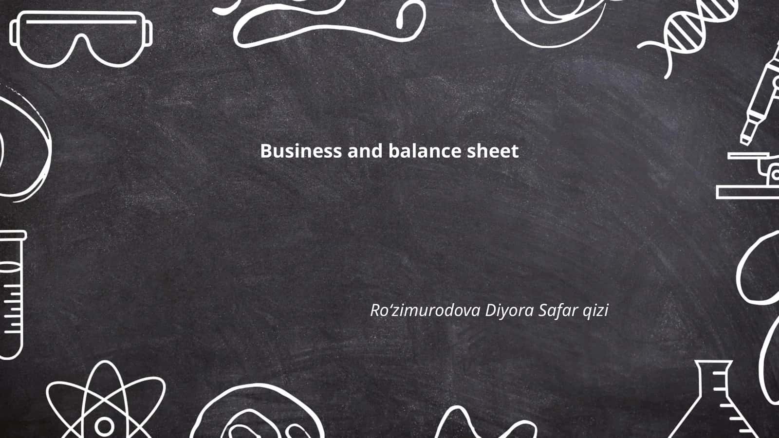 Business and balance sheet