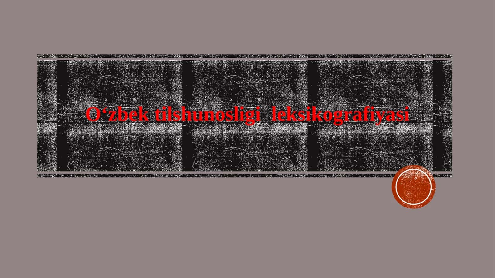 O'zbek tilshunosligi leksikografiyasi
