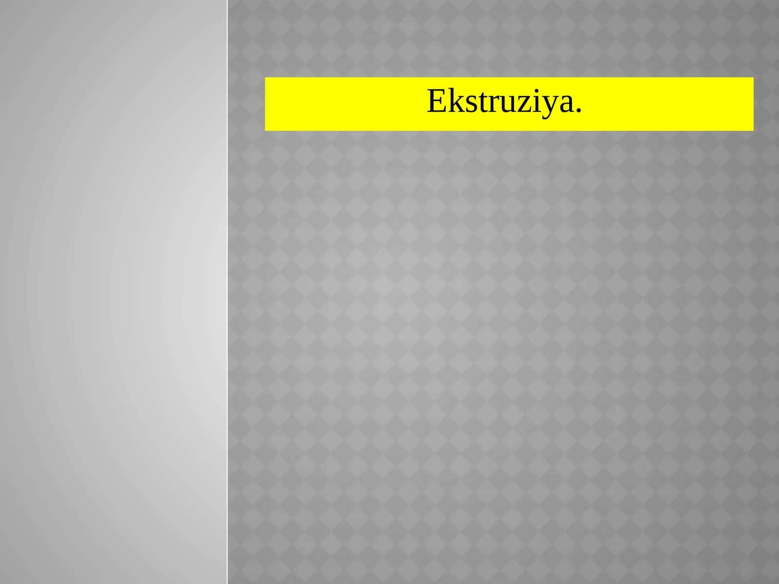 Ekstruziya