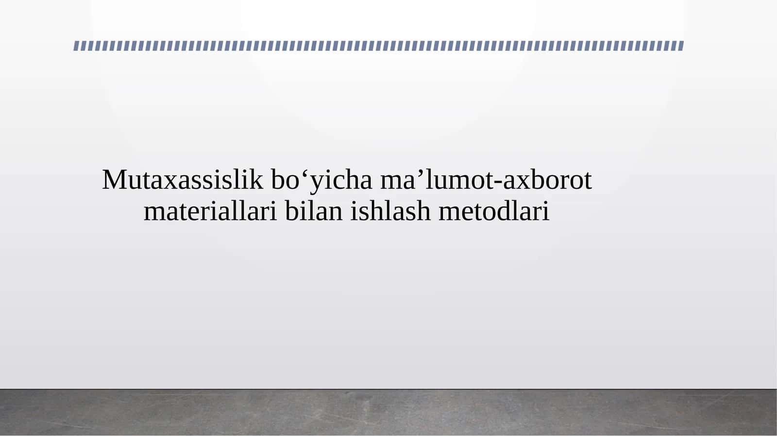 Mutaxassislik bo‘yicha ma’lumot-axborot materiallari bilan ishlash metodlari
