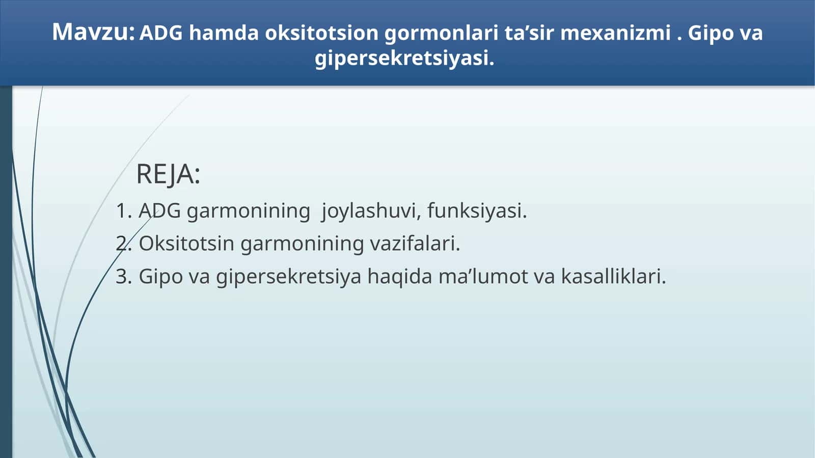 ADG hamda oksitotsion gormonlari ta’sir mexanizmi . Gipo va gipersekretsiyasi.