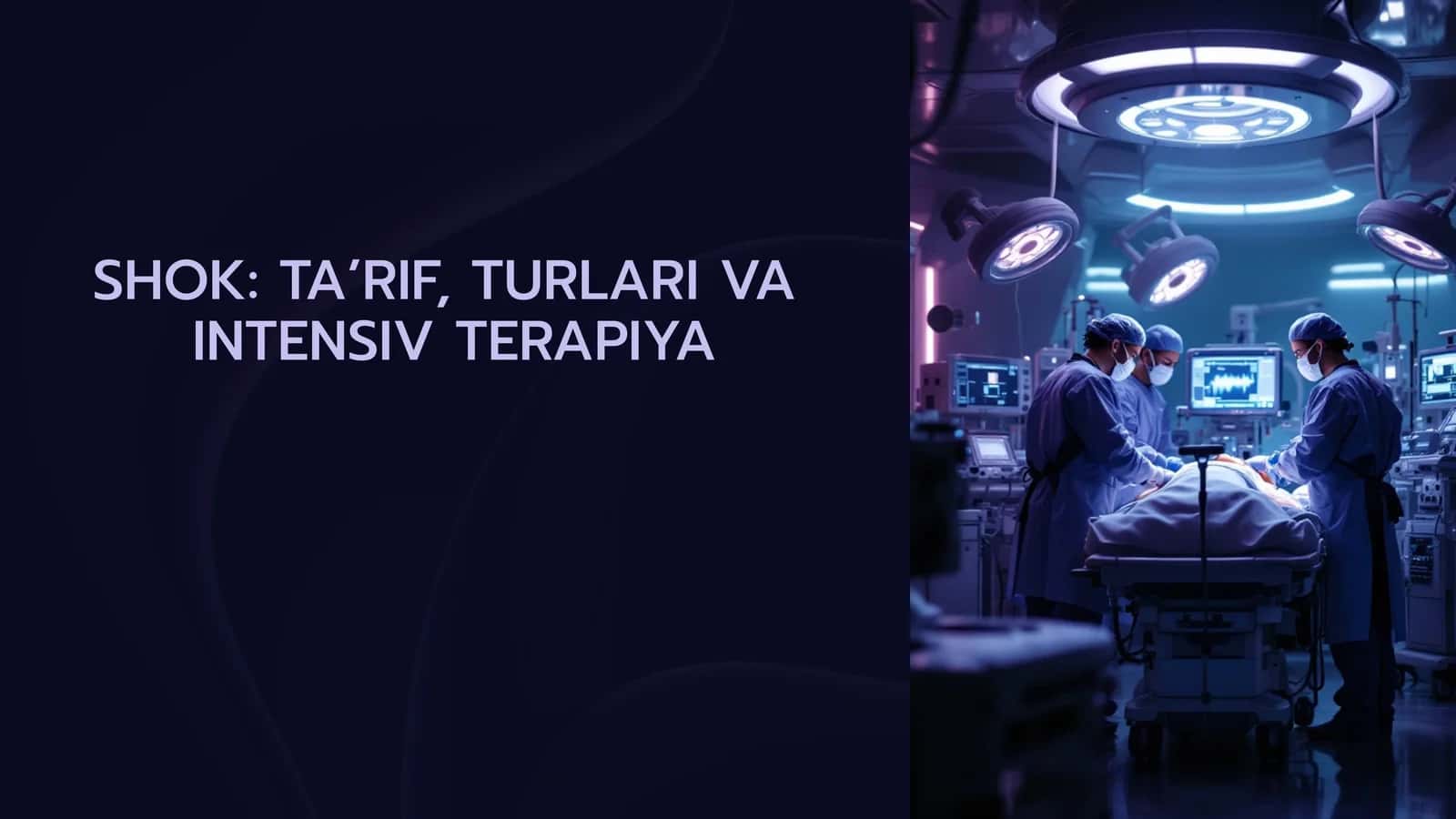 SHOK: TAʼRIF, TURLARI VA INTENSIV TERAPIYA