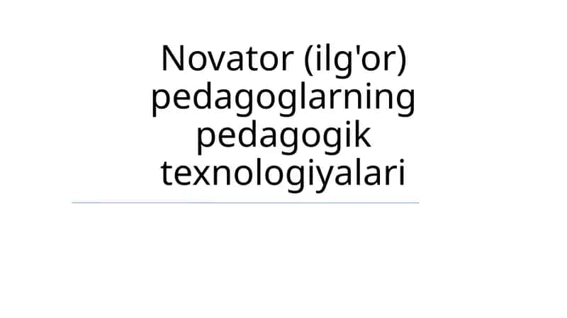 Novator (ilg'or) pedagoglarning pedagogik texnologiyalari