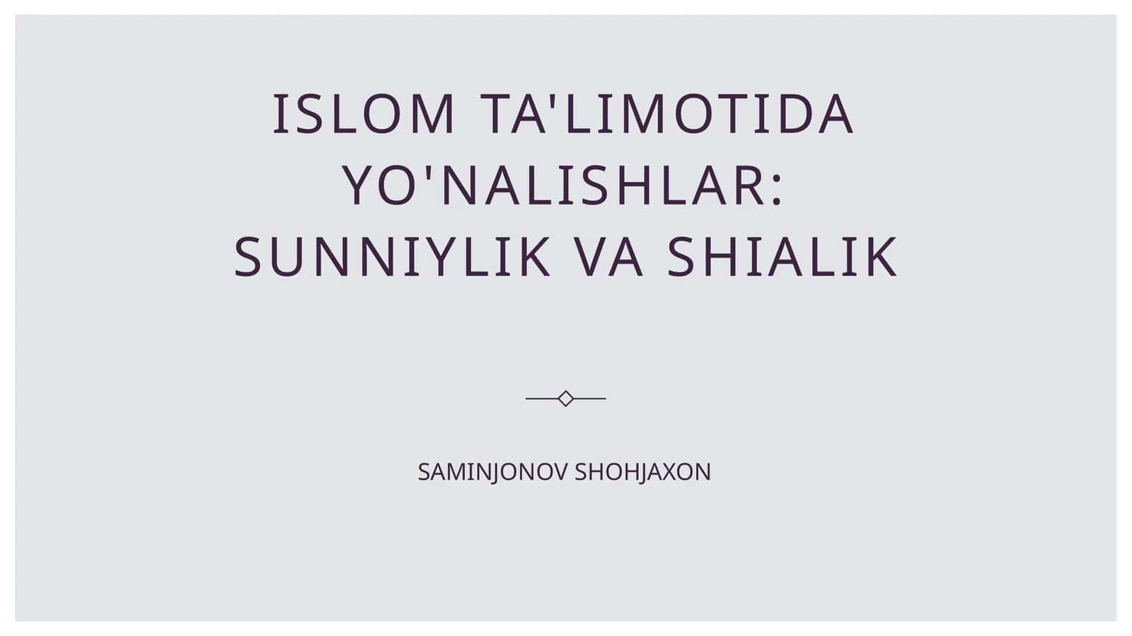 Islom ta'limotida yo'nalishlar: sunniylik va shialik