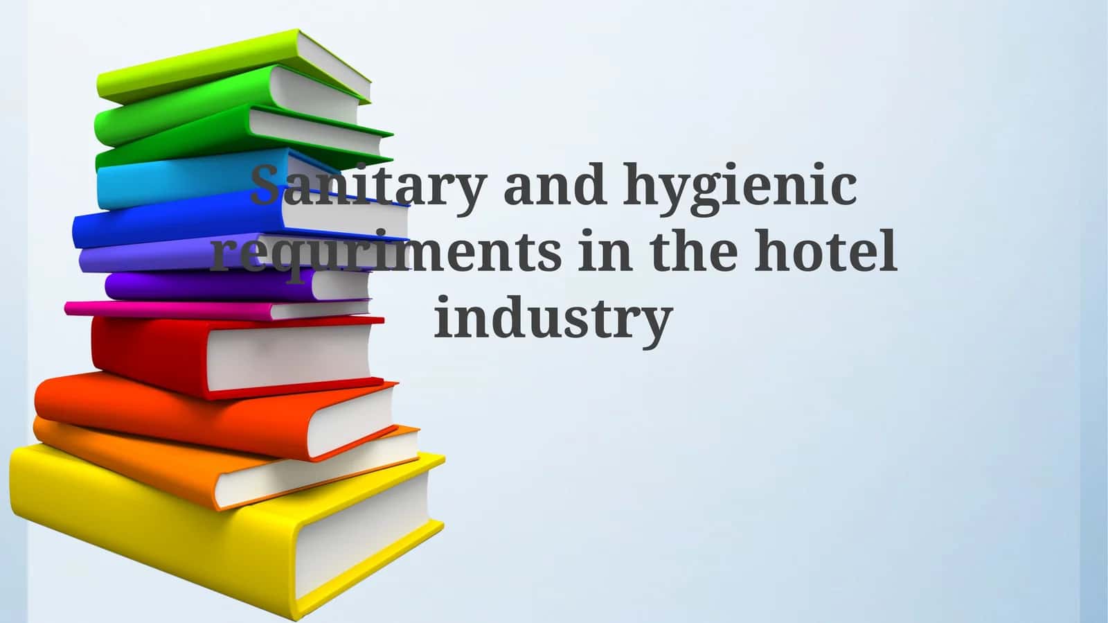 Sanitary and Hygienic Requirements in the Hotel Industry