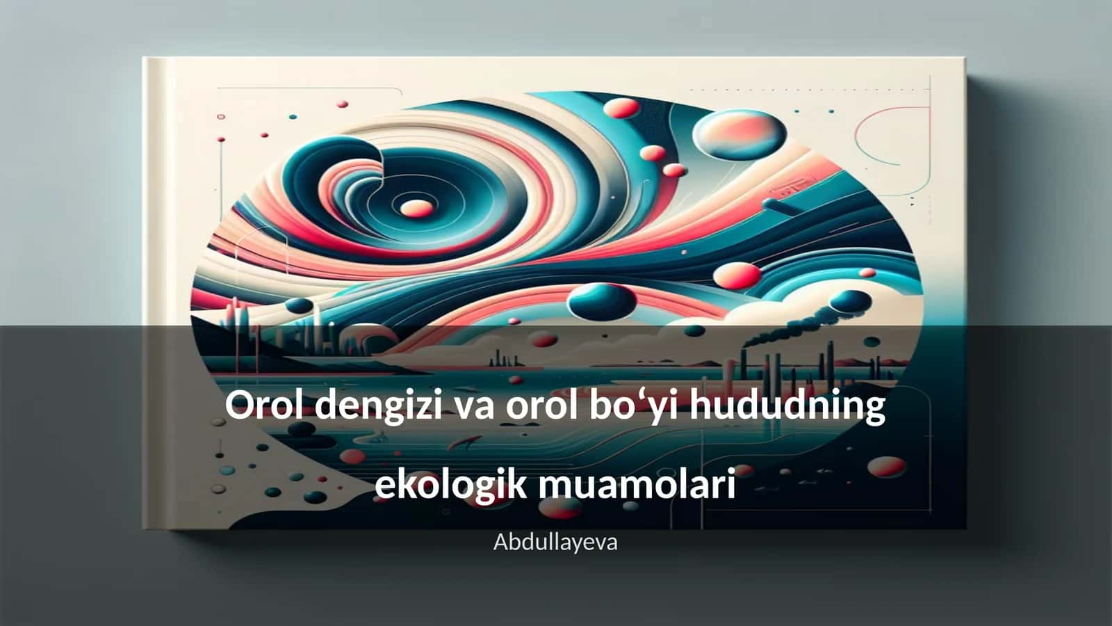 Orol dengizi va orol boʻyi hududning ekologik muamolari