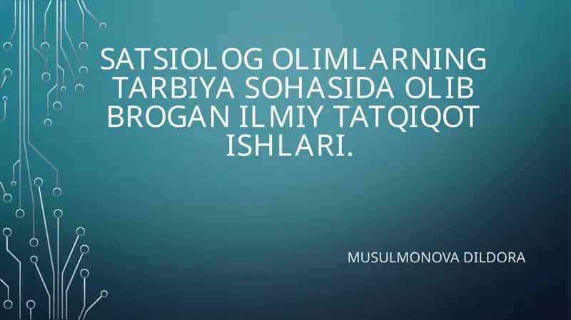 Satsiologolimlarning tarbiyasohasida olib borgan ilmiy taqiqotishlari